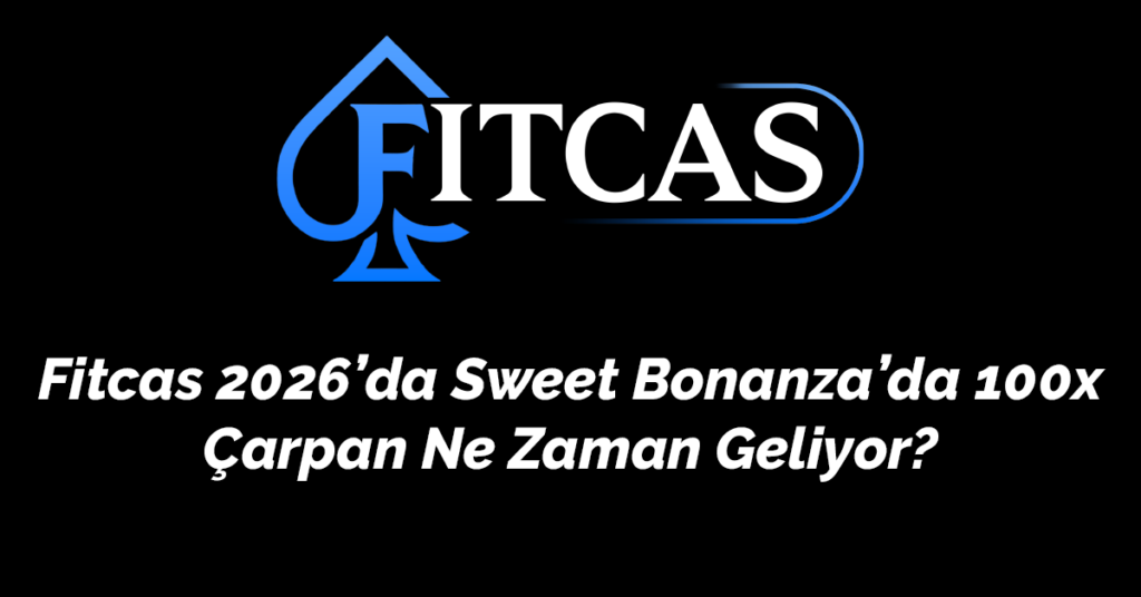 Fitcas 2026’da Sweet Bonanza’da 100x Çarpan Ne Zam